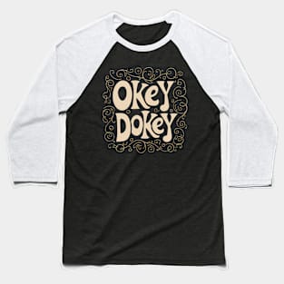 Okey Dokey Baseball T-Shirt